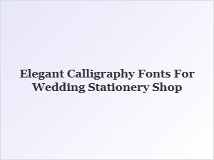 Signature Fonts for Your Elegant Wedding Stationery